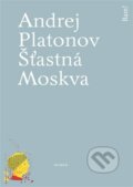 Kniha: Šťastná Moskva (Andrej Platonov). Baobab, 2022 Kniha: Šťastná Moskva (Andrej Platonov). Baobab, 2022