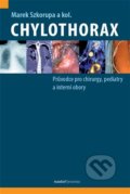 Kniha: Chylothorax (Marek Szkorupa a kolektiv). Maxdorf, 2022 Kniha: Chylothorax (Marek Szkorupa a kolektiv). Maxdorf, 2022