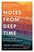 Kniha: Notes from Deep Time (Helen Gordon). Profile Books, 2022 Kniha: Notes from Deep Time (Helen Gordon). Profile Books, 2022