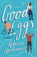 Kniha: Good Eggs (Rebecca Hardiman). Allen and Unwin, 2022 Kniha: Good Eggs (Rebecca Hardiman). Allen and Unwin, 2022