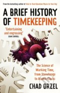 A Brief History of Timekeeping - Chad Orzel, Oneworld, 2022
