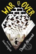 Kniha: War is Over (David Almond). Hachette Illustrated, 2019 Kniha: War is Over (David Almond). Hachette Illustrated, 2019