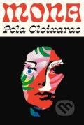 Kniha: Mona (Pola Oloixarac). Profile Books, 2022 Kniha: Mona (Pola Oloixarac). Profile Books, 2022