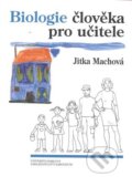 Kniha: Biologie člověka pro učitele (Jitka Machová). Karolinum, 2022 Kniha: Biologie člověka pro učitele (Jitka Machová). Karolinum, 2022