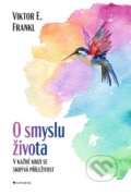 Kniha: O smyslu života (Viktor E. Frankl). Grada, 2022 Kniha: O smyslu života (Viktor E. Frankl). Grada, 2022