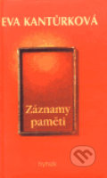 Kniha: Záznamy paměti (Eva Kantůrková). Hynek, 1997 Kniha: Záznamy paměti (Eva Kantůrková). Hynek, 1997