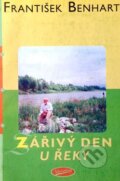 Kniha: Zářivý den u řeky (František Benhart). Votobia, 1999 Kniha: Zářivý den u řeky (František Benhart). Votobia, 1999