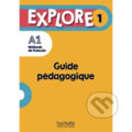 Kniha: Explore 1 A1 - Guide pédagogique (Alice Reboul a Anne-Charlotte Boulinguez). Hachette Illustrated, 2021 Kniha: Explore 1 A1 - Guide pédagogique (Alice Reboul a Anne-Charlotte Boulinguez). Hachette Illustrated, 2021