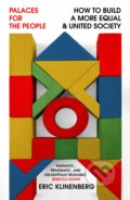 Kniha: Palaces for the People (Eric Klinenberg). Vintage, 2020 Kniha: Palaces for the People (Eric Klinenberg). Vintage, 2020