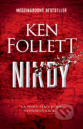 Kniha: Nikdy (Ken Follett). Tatran, 2022 Kniha: Nikdy (Ken Follett). Tatran, 2022