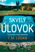 Kniha: Skvelý úlovok (T.M. Logan), 2022 Kniha: Skvelý úlovok (T.M. Logan), 2022