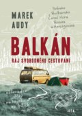 Kniha: Balkán – Ráj svobodného cestování (Marek Audy). Jota, 2022 Kniha: Balkán – Ráj svobodného cestování (Marek Audy). Jota, 2022