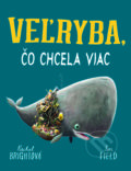 Kniha: Veľryba, čo chcela viac (Rachel Bright). Tatran, 2022 Kniha: Veľryba, čo chcela viac (Rachel Bright). Tatran, 2022