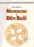 Kniha: Mormoni a děti boží (Tomáš Novotný). Votobia, 1998 Kniha: Mormoni a děti boží (Tomáš Novotný). Votobia, 1998