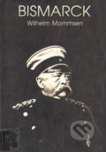 Kniha: Bismarck (Wilhelm Mommsen). Votobia, 1996 Kniha: Bismarck (Wilhelm Mommsen). Votobia, 1996