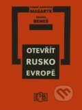 Kniha: Otevřít Rusko Evropě (Edvard Beneš a Tomáš Garrigue Masaryk). H+H, 1992 Kniha: Otevřít Rusko Evropě (Edvard Beneš a Tomáš Garrigue Masaryk). H+H, 1992