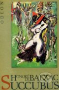 Kniha: Succubus (Honoré de Balzac). Nejmenší nezávislé nakladatelství, 1995 Kniha: Succubus (Honoré de Balzac). Nejmenší nezávislé nakladatelství, 1995