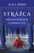 Kniha: Strážca džajpurských tajomstiev (Alka Joshi), 2022 Kniha: Strážca džajpurských tajomstiev (Alka Joshi), 2022
