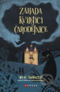 Kniha: Záhada Kvílející čarodějnice (Nicki Thornton a kolektiv). CPRESS, 2022 Kniha: Záhada Kvílející čarodějnice (Nicki Thornton a kolektiv). CPRESS, 2022
