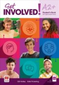 Kniha: Get Involved! A2+ (Gill Holley a Kate Pickering). MacMillan, 2021 Kniha: Get Involved! A2+ (Gill Holley a Kate Pickering). MacMillan, 2021