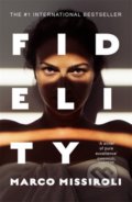 Kniha: Fidelity (Marco Missiroli). W&N, 2021 Kniha: Fidelity (Marco Missiroli). W&N, 2021