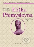 Kniha: Eliška Přemyslovna (Božena Kopičková). Vyšehrad, 2022 Kniha: Eliška Přemyslovna (Božena Kopičková). Vyšehrad, 2022