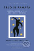 Kniha: Telo si pamätá (Bessel van der Kolk), 2022 Kniha: Telo si pamätá (Bessel van der Kolk), 2022