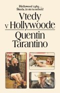 Kniha: Vtedy v Hollywoode (Quentin Tarantino). Tatran, 2022 Kniha: Vtedy v Hollywoode (Quentin Tarantino). Tatran, 2022
