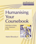 Kniha: Humanising Your Coursebook: Activities to bring your classroom to life (Mario Rinvolucri). Klett, 2017 Kniha: Humanising Your Coursebook: Activities to bring your classroom to life (Mario Rinvolucri). Klett, 2017