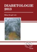 Kniha: Diabetologie 2013 (Milan Kvapil). Triton, 2013 Kniha: Diabetologie 2013 (Milan Kvapil). Triton, 2013