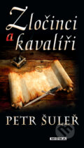 Kniha: Zločinci a kavalíři (Oldřich Šuleř). Moba, 2013 Kniha: Zločinci a kavalíři (Oldřich Šuleř). Moba, 2013