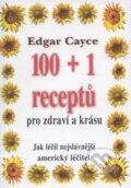 100 + 1 receptů pro zdraví a krásu - Edgar Cayce, Eko-konzult, 2013