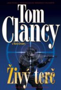 Kniha: Živý terč (Mark Greaney a Tom Clancy). BB/art, 2013 Kniha: Živý terč (Mark Greaney a Tom Clancy). BB/art, 2013
