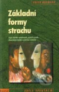 Kniha: Základní formy strachu (Fritz Riemann). Portál, 2013 Kniha: Základní formy strachu (Fritz Riemann). Portál, 2013