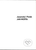 Kniha: Jan Merta (Lukáš Jasanský a Martin Polák). Mediagate, 2011 Kniha: Jan Merta (Lukáš Jasanský a Martin Polák). Mediagate, 2011