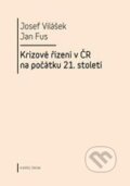 Krizové řízení v ČR na počátku 21. století - Josef Vilášek, Jan Fus, Karolinum, 2013