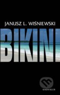 Kniha: Bikini (Janusz L. Wiśniewski). Knižní klub, 2011 Kniha: Bikini (Janusz L. Wiśniewski). Knižní klub, 2011