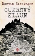 Kniha: Cukrový klaun (Martin Sichinger). Knižní klub, 2008 Kniha: Cukrový klaun (Martin Sichinger). Knižní klub, 2008