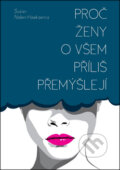 Kniha: Proč ženy o všem příliš přemýšlejí (Susan Noleh-Hoeksema). Bourdon, 2013 Kniha: Proč ženy o všem příliš přemýšlejí (Susan Noleh-Hoeksema). Bourdon, 2013