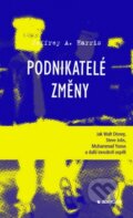 Kniha: Podnikatelé změny (Jeffrey A. Harris). Bourdon, 2013 Kniha: Podnikatelé změny (Jeffrey A. Harris). Bourdon, 2013