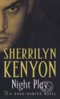 Kniha: Night Play (Sherrilyn Kenyon). Piatkus, 2005 Kniha: Night Play (Sherrilyn Kenyon). Piatkus, 2005