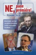 Kniha: Ne, pane Premiére! (Roman Joch). Deus, 2013 Kniha: Ne, pane Premiére! (Roman Joch). Deus, 2013