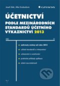 Kniha: Účetnictví podle mezinárodních standardů účetního výkaznictví 2013 (Jitka Svobodová a Josef Jílek). Grada, 2013 Kniha: Účetnictví podle mezinárodních standardů účetního výkaznictví 2013 (Jitka Svobodová a Josef Jílek). Grada, 2013