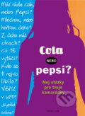 Kniha: Cola, nebo Pepsi? (Mladá fronta). Mladá fronta, 2013 Kniha: Cola, nebo Pepsi? (Mladá fronta). Mladá fronta, 2013