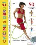 Kniha: Cvičíme s obručí (+ DVD) (Christabel Zamorová). Ikar CZ, 2010 Kniha: Cvičíme s obručí (+ DVD) (Christabel Zamorová). Ikar CZ, 2010