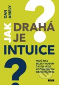 E-kniha: Jak drahá je intuice? (Dan Ariely). Práh, 2011 E-kniha: Jak drahá je intuice? (Dan Ariely). Práh, 2011