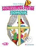 Kniha: Kouzelný svět domova (Denisa Prošková). Grada, 2012 Kniha: Kouzelný svět domova (Denisa Prošková). Grada, 2012