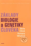 Kniha: Základy biologie a genetiky člověka (Berta Otová a Romana Mihalová). Karolinum, 2013 Kniha: Základy biologie a genetiky člověka (Berta Otová a Romana Mihalová). Karolinum, 2013