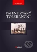Kniha: Patent zvaný toleranční (Eva Melmuková). Verbum, 2013 Kniha: Patent zvaný toleranční (Eva Melmuková). Verbum, 2013