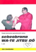Kniha: Sebeobrana Wa-te jitsu dó, 2013 Kniha: Sebeobrana Wa-te jitsu dó, 2013